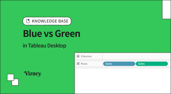 Difference Between Blue and Green Fields in Tableau