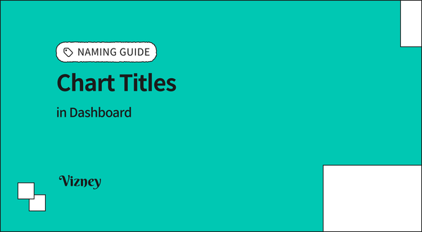 How to Name Dashboard Charts Like a Pro